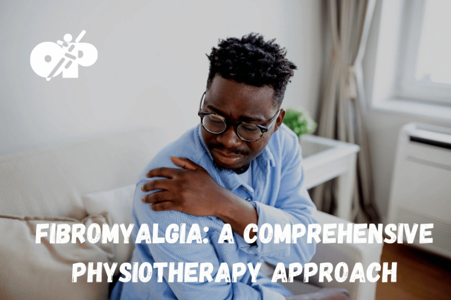 10. Fibromyalgia A Comprehensive Physiotherapy Approach