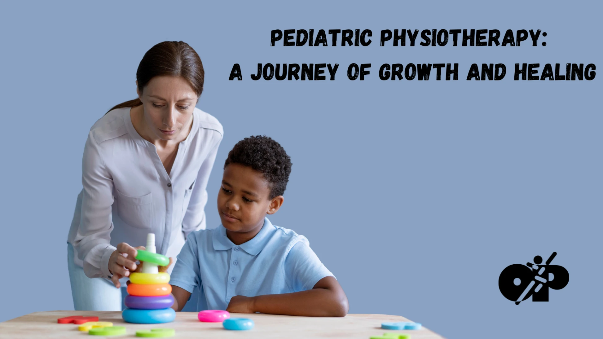 12. Pediatric Physiotherapy – A Journey of Growth and Healing